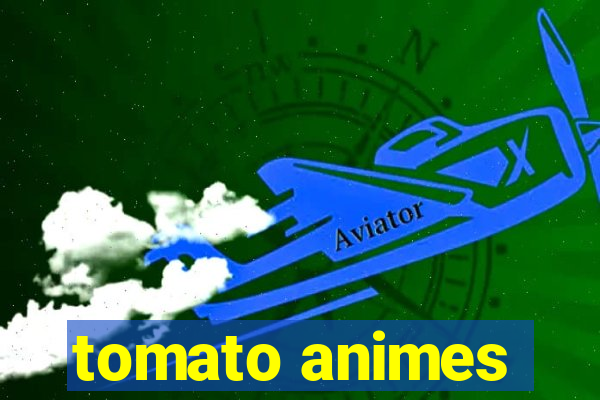 tomato animes
